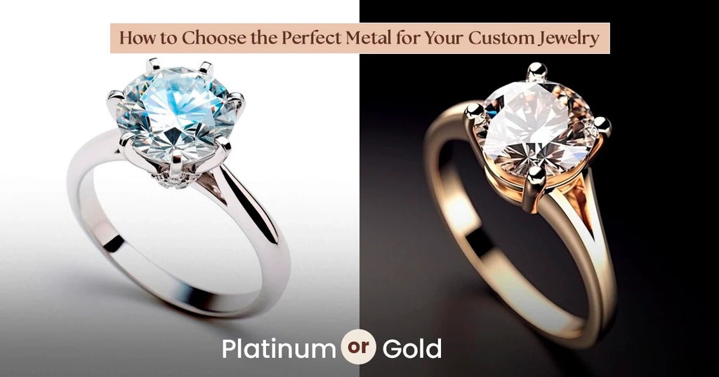 Gold vs Platinum: Choose the Best Metal for Custom Jewelry