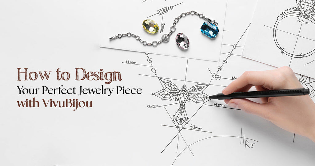 How to Design Your Perfect Jewelry Piece with VivuBijou